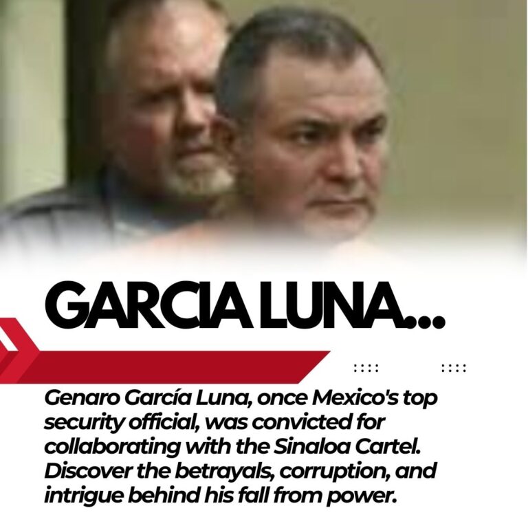 The Fall of Genaro García Luna: Corruption, Betrayal, and the Sinaloa Cartel