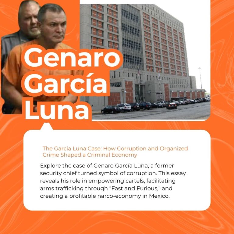 García Luna Case: A Symbol of Structural Collusion and the Commodification of Crime.